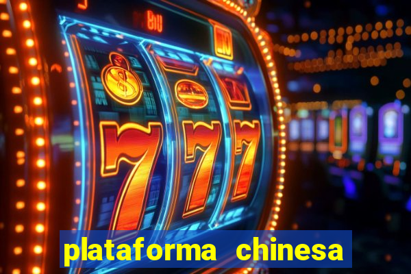 plataforma chinesa de jogos de cassino